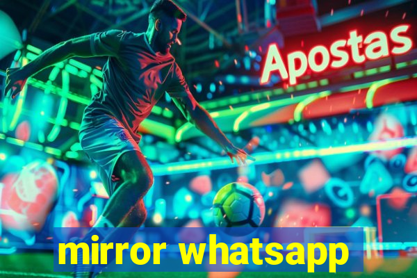 mirror whatsapp